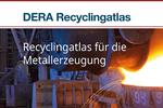 Der neue Recyclingatlas für die Metallerzeugung ist auf der Webseite der DERA abrufbar.