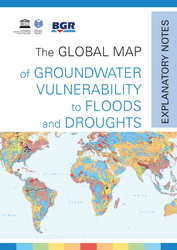The Global Map of Groundwater Vulnerability to Floods and Droughts - Explanatory Notes The Global Map of Groundwater Vulnerability to Floods and Droughts - Explanatory Notes